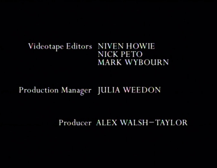 Credit screen, including Niven Howie as Videotape Editor